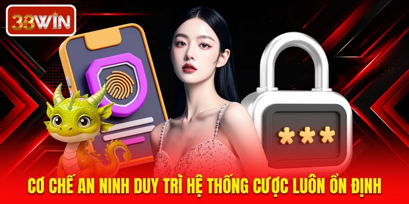 Cơ chế an ninh duy trì hệ thống cược luôn ổn định