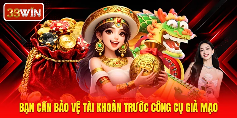 Bạn cần bảo vệ tài khoản trước công cụ giả mạo