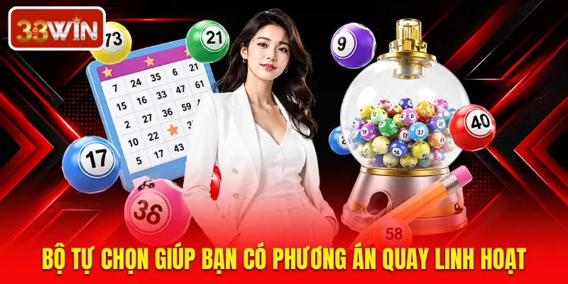 Bộ tự chọn giúp bạn có phương án quay linh hoạt 