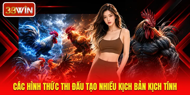 Các hình thức thi đấu tạo nhiều kịch bản kịch tính