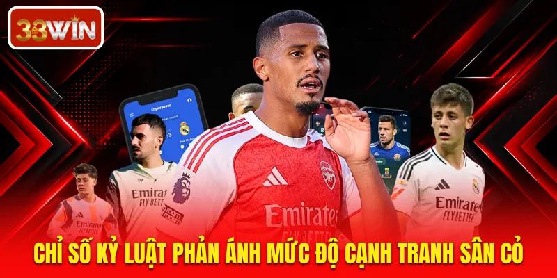 Chỉ số kỷ luật phản ánh mức độ cạnh tranh sân cỏ