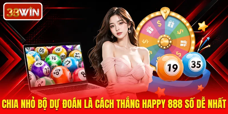Chia nhỏ bộ dự đoán là cách thắng Happy 888 số dễ nhất