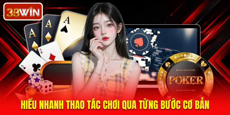 Hiểu nhanh thao tác chơi qua từng bước cơ bản