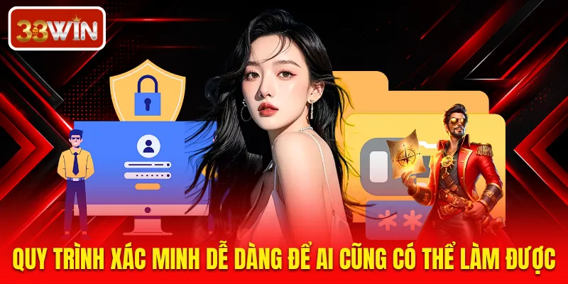 Quy trình xác minh dễ dàng để ai cũng có thể làm được